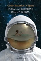 TODA LA FELICIDAD DEL UNIVERSO TODA LA FELICIDAD DEL UNIVERSO