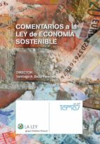 COMENTARIOS A LA LEY DE ECONOMÍA SOSTENIBLE COMENTARIOS A LA LEY DE ECONOMÍA SOSTENIBLE