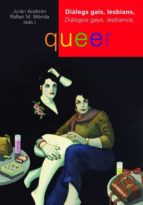 DIÀLEGS GAIS, LESBIANS, QUEER. DIÁLOGOS GAYS, LESBIANOS, QUEER. DIÀLEGS GAIS, LESBIANS, QUEER. DIÁLOGOS GAYS, LESBIANOS, QUEER.
