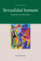 SEXUALIDAD HUMANA: DIAGNOSTICO PSICOFISIOLÓGICO SEXUALIDAD HUMANA: DIAGNOSTICO PSICOFISIOLÓGICO