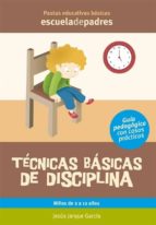 TÉCNICAS BÁSICAS DE DISCIPLINA TÉCNICAS BÁSICAS DE DISCIPLINA