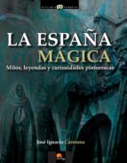 LA ESPAÑA MÁGICA LA ESPAÑA MÁGICA