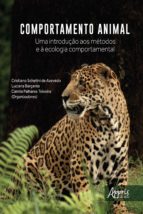 COMPORTAMENTO ANIMAL: UMA INTRODUÇÃO AOS MÉTODOS E À ECOLOGIA COMPORTAMENTAL COMPORTAMENTO ANIMAL: UMA INTRODUÇÃO AOS MÉTODOS E À ECOLOGIA COMPORTAMENTAL