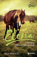ELENA. L'ESTATE DELLA DECISIONE ELENA. L'ESTATE DELLA DECISIONE
