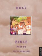 HOLY BIBLE (PART 2/2) HOLY BIBLE (PART 2/2)