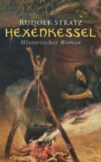 HEXENKESSEL: HISTORISCHER ROMAN HEXENKESSEL: HISTORISCHER ROMAN