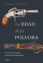 LA EDAD DE LA PÓLVORA LA EDAD DE LA PÓLVORA