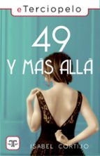 49 Y MÁS ALLÁ... 49 Y MÁS ALLÁ...