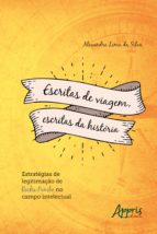 ESCRITAS DE VIAGEM, ESCRITAS DA HISTÓRIA: ESTRATÉGIAS DE LEGITIMAÇÃO DE ROCHA POMBO NO CAMPO INTELECTUAL ESCRITAS DE VIAGEM, ESCRITAS DA HISTÓRIA: ESTRATÉGIAS DE LEGITIMAÇÃO DE ROCHA POMBO NO CAMPO INTELECTUAL