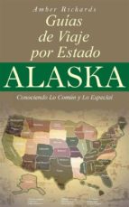 Alaska - Guías De Viajes Por Estados – Conociendo Lo Común Y Lo Esencial