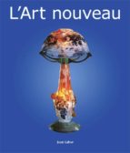 L'ART NOUVEAU L'ART NOUVEAU