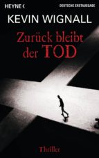 ZURÜCK BLEIBT DER TOD ZURÜCK BLEIBT DER TOD
