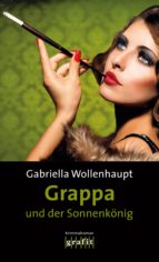 GRAPPA UND DER SONNENKÖNIG GRAPPA UND DER SONNENKÖNIG