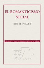 EL ROMANTICISMO SOCIAL EL ROMANTICISMO SOCIAL