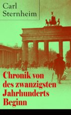 Chronik von des zwanzigsten Jahrhunderts Beginn (Vollständige Ausgabe)