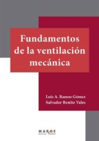 FUNDAMENTOS DE LA VENTILACIÓN MECÁNICA FUNDAMENTOS DE LA VENTILACIÓN MECÁNICA