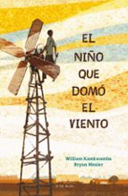 EL NIÑO QUE DOMÓ EL VIENTO EL NIÑO QUE DOMÓ EL VIENTO