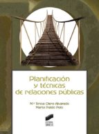 PLANIFICACIÓN Y TÉCNICAS DE RELACIONES PÚBLICAS PLANIFICACIÓN Y TÉCNICAS DE RELACIONES PÚBLICAS