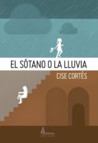 EL SÓTANO O LA LLUVIA EL SÓTANO O LA LLUVIA