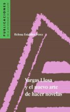 VARGAS LLOSA Y EL NUEVO ARTE DE HACER NOVELAS VARGAS LLOSA Y EL NUEVO ARTE DE HACER NOVELAS