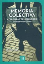 MEMORIA COLECTIVA Y CULTURAS DEL RECUERDO MEMORIA COLECTIVA Y CULTURAS DEL RECUERDO