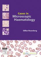 CASES IN MICROSCOPIC HAEMATOLOGY - E-BOOK CASES IN MICROSCOPIC HAEMATOLOGY - E-BOOK