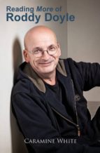 READING MORE OF RODDY DOYLE READING MORE OF RODDY DOYLE