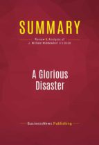 Summary of A Glorious Disaster : Barry Goldwater's Presidential Campaign and the Origins of the Conservative Movement