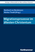 MIGRATIONSPROZESSE IM ÄLTESTEN CHRISTENTUM MIGRATIONSPROZESSE IM ÄLTESTEN CHRISTENTUM