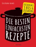 DIE BESTEN EINFACHSTEN REZEPTE DIE BESTEN EINFACHSTEN REZEPTE