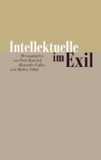 INTELLEKTUELLE IM EXIL INTELLEKTUELLE IM EXIL