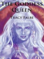 THE GODDESS QUEEN THE GODDESS QUEEN