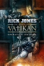 DIE RITTER DES VATIKAN 3: OPERATION ISKARIOT DIE RITTER DES VATIKAN 3: OPERATION ISKARIOT