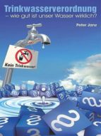 TRINKWASSERVERORDNUNG - WIE GUT IST UNSER WASSER WIRKLICH? TRINKWASSERVERORDNUNG - WIE GUT IST UNSER WASSER WIRKLICH?