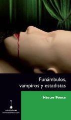 FUNÁMBULOS, VAMPIROS Y ESTADISTAS FUNÁMBULOS, VAMPIROS Y ESTADISTAS