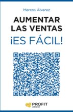 AUMENTAR LAS VENTAS ¡ES FÁCIL! AUMENTAR LAS VENTAS ¡ES FÁCIL!