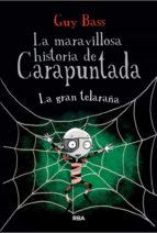 LA MARAVILLOSA HISTORIA DE CARAPUNTADA #4. LA GRAN TELARAÑA LA MARAVILLOSA HISTORIA DE CARAPUNTADA #4. LA GRAN TELARAÑA