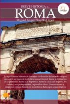 BREVE HISTORIA DE ROMA BREVE HISTORIA DE ROMA