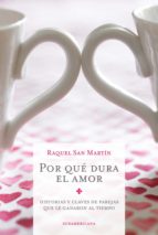POR QUÉ DURA EL AMOR POR QUÉ DURA EL AMOR