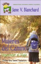 Mujeres Del Camino: Emprender El Viaje