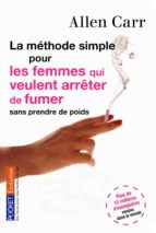 LA MÉTHODE SIMPLE POUR LES FEMMES QUI VEULENT ARRÊTER DE FUMER LA MÉTHODE SIMPLE POUR LES FEMMES QUI VEULENT ARRÊTER DE FUMER