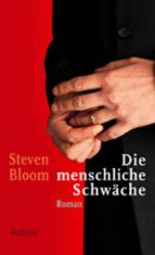 DIE MENSCHLICHE SCHWÄCHE DIE MENSCHLICHE SCHWÄCHE