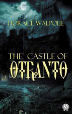THE CASTLE OF OTRANTO THE CASTLE OF OTRANTO