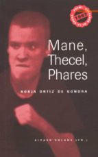 MANE, THECEL, PHARES. MANE, THECEL, PHARES.