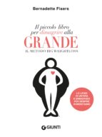 IL PICCOLO LIBRO PER DIMAGRIRE ALLA GRANDE IL PICCOLO LIBRO PER DIMAGRIRE ALLA GRANDE