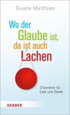 WO DER GLAUBE IST, DA IST AUCH LACHEN WO DER GLAUBE IST, DA IST AUCH LACHEN