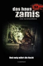 DAS HAUS ZAMIS 52 - UND EWIG WÄHRT DIE NACHT DAS HAUS ZAMIS 52 - UND EWIG WÄHRT DIE NACHT