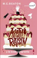 AGATHA RAISIN Y LA BODA SANGRIENTA AGATHA RAISIN Y LA BODA SANGRIENTA
