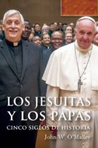 LOS JESUITAS Y LOS PAPAS LOS JESUITAS Y LOS PAPAS