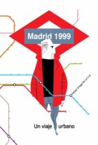 Madrid 1999. Un viaje urbano